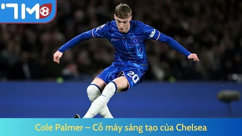 Cole Palmer – Cỗ máy sáng tạo của Chelsea